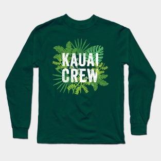 Kauai Crew Hawaii Matching Family Hawaiian Islands Travel Souvenir Long Sleeve T-Shirt